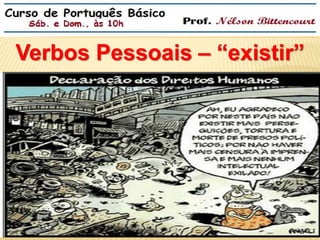 Verbos Pessoais – “existir” 
 