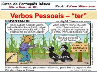 Verbos Pessoais – “ter” 
 