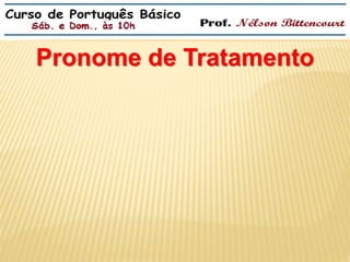 Pronome de Tratamento 
