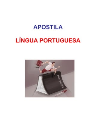 APOSTILA
LÍNGUA PORTUGUESA
 