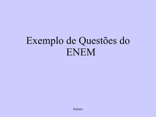 Exemplo de Questões do ENEM 