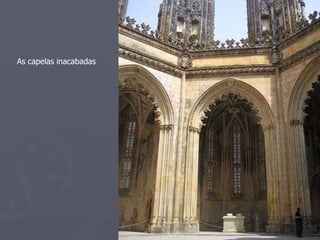 As capelas inacabadas 