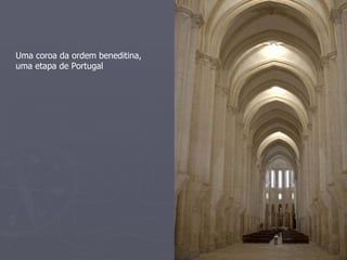 Uma coroa da ordem beneditina, uma etapa de Portugal 