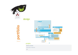 design




  Relatório de Gestão

  Projeto gráfico e diagramação

  2008
 