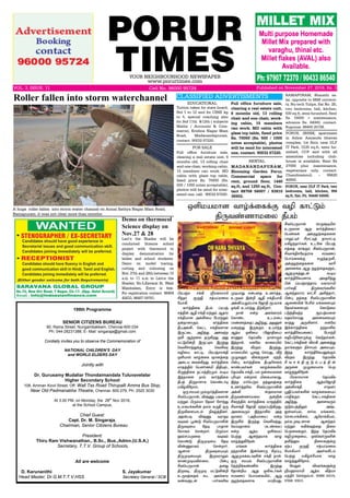 PORUR
TIMESYOUR NEIGHBOURHOOD NEWSPAPER
www.porurtimes.com
VOL. 3, ISSUE. 11	 Cell No. 96000 95724
CLASSIFIED ADVERTISMENTS
RENTAL
EDUCATIONAL
Published on November 27, 2016, Rs. 3
199th Programme
SENIOR CITIZENS BUREAU
90, Rama Street, Nungambakkam, Chennai-600 034
Ph: 044-28231388; E- Mail: singaraja@gmail.com
Cordially invites you to observe the Commemoration of
NATIONAL CHILDREN’S DAY
and WORLD ELDERS DAY
Jointly with
Dr. Gurusamy Mudaliar Thondaimandala Tuluvavelalar
Higher Secondary School
108, Amman Kovil Street, Off. Wall Tax Road Thirupalli Amma Bus Stop,
Near Old Padmanabha Theatre, Chennai- 600 079, Ph: 2520 3030
At 3.00 PM, on Monday, the 28th
Nov 2016,
at the School Campus,
Chief Guest:
Capt. Dr. M. Singaraja,
Chairman, Senior Citizens Bureau
President:
Thiru Ram Vishwanathan., B.Sc., Bus.,Admn.(U.S.A.)
Secretary, T.T.V. Group of Schools,
All are welcome
D. Karunanithi S. Jayakumar
Head Master, Dr.G.M.T.T.V.HSS Secretary General / SCB
----------------------------------------------------------------------------------------------------------------
Note: Financial Assistance and certificate to the best students in academics and
extracurricular activities will be extended. Gift and certificate to the talented students
will be presented. EC Meeting will be held immediately after the program at the
A huge roller fallen into storm water channel on Annai Sathya Nagar Main Road,
Ramapuram. it was not clear more than months.
Roller fallen into storm waterchannel
Lavi’s the Shades will be
conducted Science school
project with thermocol to
display demonstration for
ladies and school students.
Demo on model tracing,
cutting and colouring on
Nov. 27th and 28th between 10
a.m to 11 a.m in Lavi›s the
Shades, No.5,Kavarai St, West
Mambalam, Entry is free. 
For registration contact. 98404
45633, 98407 59761.
Demo on thermocol
Science display on
Nov.27 & 28
FOR SALE
Full office furniture sale,
clearing a real estate unit, 6
months old, 13 rolling chair
and one chair, working cabin,
15 members can work. MD
cabin with glass top table,
fixed price Rs. 70000 (Rs.
500 / 1000 notes acceptable),
photos will be send for inter-
ested one, call. 90032 67220.
Tuition taken for state board,
Std 1 to 12 and for CBSE kg
to 5, special coaching also
for Std 11th &12th ( subjects
Maths / Accounts & Com-
merce), Krishna Nagar Main
Road, Madanandapuram,
contact. 90032 67220.
Full office furniture sale,
clearing a real estate unit,
6 months old, 13 rolling
chair and one chair, work-
ing cabin, 15 members
can work. MD cabin with
glass top table, fixed price
Rs. 70000 (Rs. 500 / 1000
notes acceptable), photos
will be send for interested
one, contact. 90032 67220.
RAMAPURAM, Bharathi sa-
lai, opposite to SRM universi-
ty, Nu-tech Tulips, flat No. 2E,
two bedrooms, hall, kitchen,
930 sq.ft, semi furnished, Rent
Rs. 16000 + maintenance,
advance Rs. 64000, contact.
Sugumar. 98400 25728.
MADANANDAPURAM,
Blooming Garden Porur,
Commercial space for
rent, ground floor, 1440
sq.ft, and 1250 sq.ft, Con-
tact 88708 56007 / 93810
36902.
PORUR, 2BHSK, apartment
in Adyar Aananda bhavan
complex, 1st floor, near DLF
IT Park, 1535 sq.ft, semi fur-
nished, CCP and with all
amenities including club-
house is available, Rent Rs
27000 plus maintenance,
vegetarians only, contact.
Chandiramouli – 99620
46842.
PORUR, near DLF IT Park, two
bedrooms, hall, kitchen, 956
sq.ft, flat, Ph. 94440 54500.
 