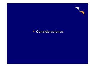 • Consideraciones
 