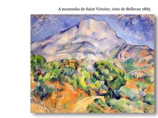 A montanha de Saint Victoire, visto de Bellevue 1885
 