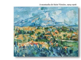A montanha de Saint Victoire, 1904-1906
 