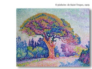 O pinheiro de Saint Tropez, 1909
 