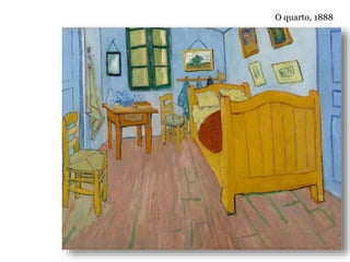 O quarto, 1888
 