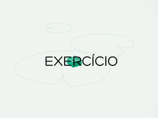 EXERCÍCIO
 