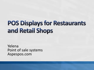 Yelena
Point of sale systems
Aspespos.com
 