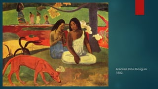 Arearea. Paul Gauguin.
1892.
 