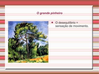 O grande pinheiro


            O desequilíbrio =
             sensação de movimento.
 