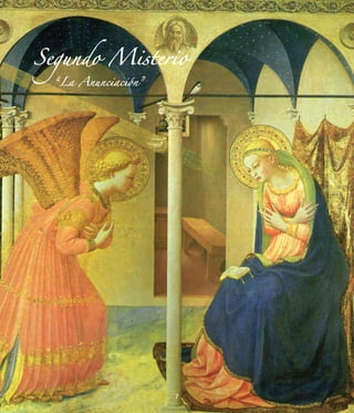 Segundo Misterio
  “La Anunciación”




                     7
 