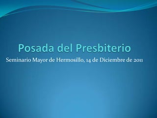 Seminario Mayor de Hermosillo, 14 de Diciembre de 2011
 