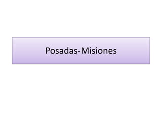 Posadas-Misiones

 