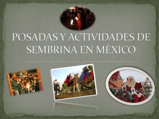 POSADAS Y ACTIVIDADES DE SEMBRINA EN MÉXICO  