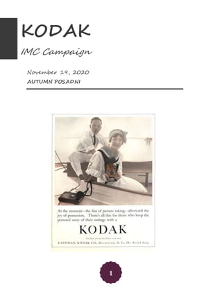 1
KODAK
IMC Campaign
November 19, 2020
AUTUMN POSADNI
 