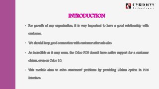 INTRODUCTION
• For growth of any organization, it is very important to have a good relationship with
customer.
• We should...