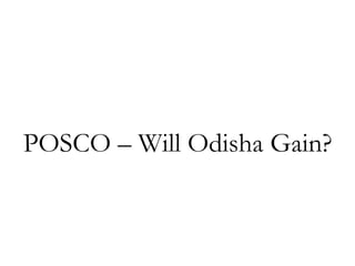 POSCO – Will Odisha Gain?
 