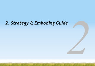 2. Strategy & Emboding Guide

 