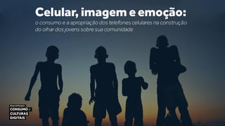Apresentação ENEC 2015 - Artigo Celular, imagem e emoção