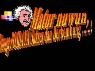 Semoga POSDAYA Sukses dan Berkembang ......! Matur nuwun, 