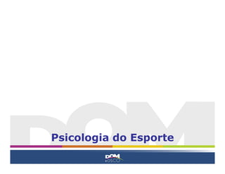 Psicologia do Esporte
 