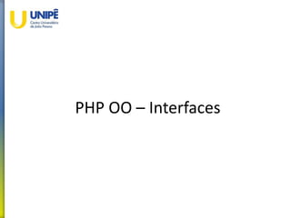 PHP OO – Interfaces
 