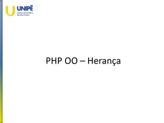 PHP OO – Herança
 