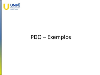 PDO – Exemplos
 