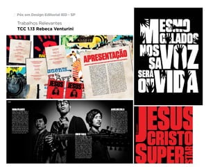 Pós em Design Editorial | IED | SP | BR | Fabio Silveira
Pós em Design Editorial IED - SP21
Trabalhos Relevantes
TCC 1.13 Rebeca Venturini
 