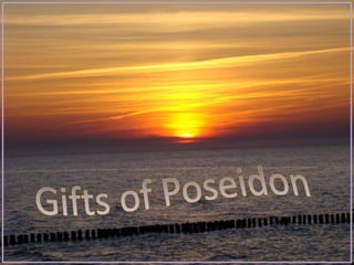 Gifts of Poseidon 