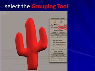 select the Grouping Tool.
 