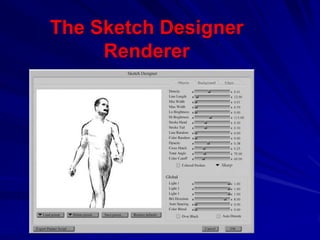 The Sketch Designer
     Renderer
 