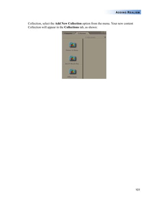 101
ADDING REALISM
Collection, select the Add New Collection option from the menu. Your new content
Collection will appear in the Collections tab, as shown:
 