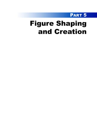 PART 5
Figure Shaping
and Creation
 