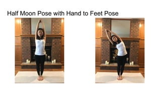Half Moon Pose with Hand to Feet Pose
 