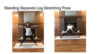 Standing Separate Leg Stretching Pose
 