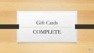 Gift Cards
COMPLETE
 