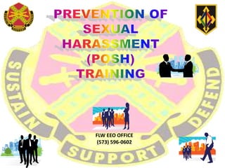 PREVENTION OF SEXUAL HARASSMENT  (POSH) TRAINING FLW EEO OFFICE (573) 596-0602 