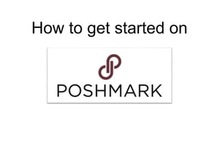 How to get started on
 