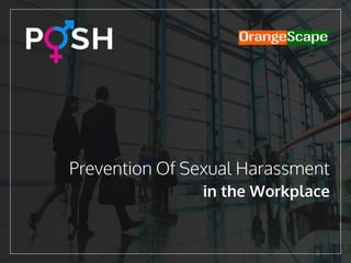 Prevention Of Sexual Harassment
in the Workplace
 