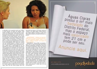 se identifica com a questão racial, mas a África    buscando esse espaço, né?! Então a gente já
     é muito grande. Eu toquei em Angola, Cabo           começa a ver algum efeito, ainda é pouco,
     Verde e na África do Sul, lugar que tem a ques-     mas algum efeito já começa a surgir, né?!
     tão da luta de Mandela, um momento de trans-        Mais oportunidades, principalmente para os
     formação muito forte para o país, né?! Foi im-      jovens!
     portante pra mim pela história, mas eu tenho
     um sentimento, uma leitura dessas coisas que a         posiatividade – falando em oportuni-
     humanidade se movimenta, a história se movi-        dades para os jovens, eu gostaria de encer-
     menta, a Terra se movimenta, os países tam-         rar essa entrevista falando sobre a sua
     bém, os momentos de cada história, os momen-        onG a “fábrica Cultural”, nos conte um
     tos de cada geração, então tudo isso, a gente       pouco sobre ela.
     vem das transformações e o Brasil é um país            MarGareth – Nossa ONG, na verdade, é
     que tem uma proposta muito interessante, por-       nova, tem só 3 anos de formada. Nós temos
     que a gente tem a oportunidade de ser um            algumas realizações, há algumas coisas que
     exemplo pro mundo nessa questão da mistura,         eu consigo acompanhar, outras não porque
     nessa questão da convivência, nós temos essa        não estou lá todos os dias, mas tenho uma
     possibilidade sim, é um país novo, que a gente      equipe muito legal que faz a coisa aconte-
     ainda está formando ele, de uns tempos pra cá       cer, porque na verdade o artista não faz
     é que vem se praticando de maneira mais forte       nada sozinho nesse sentido, porque a parte
     a democracia e dentro dessa democracia ainda        burocrática, a parte técnica, enfim, tem que
     estamos aprendendo, porque ainda somos mui-         ter muita gente envolvida querendo fazer
     to carentes de seguir exemplos mais positivos       isso acontecer, né?! Então nossa Fábrica
     de condução de democracia. Eu, por exemplo,         Cultural vem funcionando dessa maneira, a
     que tive a oportunidade de conhecer o Canadá,       gente tá buscando cada vez mais fazer mais
     assim, pra mim o Canadá é o exemplo que eu          elos, fazer mais composições com outros
     tenho, que eu pude vivenciar de uma democra-        grupos para fortalecer isso porque a gente
     cia mais harmônica, então, existem essas possi-     vê que realmente tem um resultado positi-
     bilidades sim e o Brasil tá num momento muito       vo, não só para os jovens, mas para a comu-
     positivo para isso e na questão do afro-brasilei-   nidade como um todo, e pra mim como ar-
     ra é hoje a gente vê pela luta do movimento         tista, como pessoa, é muito bom ver isso
     negro, pela luta dos outros grupos que vem          acontecendo!

24                                                                                                      25
 