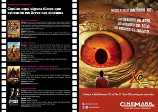 Confira aqui alguns filmes que
     estrearão em Breve nos cinemas

            NOITE DE ANO NOVO
            Sinopse: enquanto ´idas e vindas do amor´ se passa no dia dos namorados, ´noite de
            Ano Novo´ acompanha personagens durante a véspera de Ano Novo. O filme celebra o
            amor, a esperança, o perdão, uma segunda chance e um novo começo, no entrelaçamen-
            to de histórias de casais e solteiros, em meio à pulsação e promessas da cidade de nova
            York, na noite mais deslumbrante do ano.
            Gênero: romance
            Direção: Gary Marshall
            Elenco: halle berry, Katherine heigl, sarah jessica parker, lea Michele, robert deniro, zac
            efron, hilary swank, Michelle pfeiffer, ashton Kutcher, abigail breslin, jessica biel, jon bon
            jovi, josh duhamel
            Distribuidora: warner bros



            O GATO DE BOTAS
            Sinopse: Conheceremos o divertido Gato de botas desde seu nascimen-
            to, como um fofo gatinho, até ele se tornar o felino visto em shrek. no
            filme, Gato de Botas irá se juntar a mais dois amigos, Humpty e Kitty para
            tentar capturar a famosa e cobiçada galinha que põe ovo de ouro. será
            que essa quadrilha vai conseguir concretizar o plano?
            Gênero: aventura
            Direção: Chris Miller
            Elenco: Vozes de: Antonio Banderas, Salma Hayek, Zach Galifianakis
            Distribuidora: paramount


            MISSÃO IMPOSSÍVEL – PROTOCOLO FANTASMA
            Sinopse: neste novo capítulo da franquia Missão impossível, ethan hunt
            vai treinar seu sucessor.
            Gênero: ação
            Elenco: tom Cruise, jeremy renner, paula patton, jonathan rhys Meyers,
            simon pegg, ving rhames, vladimir Mashkov, léa seydoux, Michael
            nyqviste, anil Kapoor
            Direção: brad bird
            Distribuidora: paramount


            TUDO PELO PODER
            Sinopse: thriller político centrado na campanha de um candidato democrata
            à presidência dos estados unidos. sthephen Myers é um jovem e ambicioso
            diretor de comunicação que não mede esforços para promover o seu candida-
            to, o governador Mike Morris.
            Gênero: drama
            Direção: George Clooney
            Elenco: George Clooney, ryan Gosling, Marisa tomei, evan rachel wood,
            philip seymour hoffman, paul Giamatti, jeffrey wright
            Distribuidora: Califórnia filmes

30                                                                                                           31
 