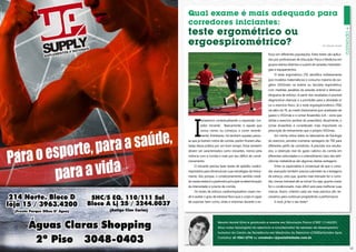 Qual exame é mais adequado para
     corredores iniciantes:
     teste ergométrico ou
     ergoespirométrico?                                                                                      Por Renato André


                                                                   forço em diferentes populações. estes testes são aplica-
                                                                   dos por profissionais de Educação Física e Medicina em
                                                                   grupos etários distintos e a partir de variadas metodolo-
                                                                   gias e equipamentos.
                                                                       O teste ergométrico (TE) identifica indiretamente
                                                                   (por modelos matemáticos) o consumo máximo de oxi-
                                                                   gênio (vo2máx) na esteira ou bicicleta ergométrica,
                                                                   com medidas paralelas da pressão arterial e eletrocar-
                                                                   diograma de esforço. a partir dos resultados é possível
                                                                   diagnosticar doenças e a prontidão para a atividade e/
                                                                   ou o exercício físico. já o teste ergoespirométrico (tee)
                                                                   vai além do te, ao medir diretamente (por analisador de




         i
                                                                   gases) o vo2máx e o limiar anaeróbio (la – zona que
              niciaremos contextualizando a expressão ‘cor-        divide o exercício aeróbio do anaeróbio). atualmente, o
              redor iniciante’. basicamente, é aquele que          limiar anaeróbio é considerado mais importante na
              nunca correu ou começou a correr recente-            prescrição de treinamento que o próprio vo2máx.
              mente. entretanto, há também aquelas pesso-              Em minha rotina diária no laboratório de fisiologia
     as que já tiveram rotina de corrida, porém ficaram afas-      do exercício, percebo inúmeras vantagens do tee para
     tadas dessa prática por um bom tempo. estas também            diferentes perfis de corredores. A precisão nos resulta-
     devem ser caracterizados como iniciantes, menos pela          dos, a obtenção real do gasto calórico da corrida em
     vivência com a corrida e mais por seu déficit de condi-       diferentes velocidades e o entendimento claro das defi-
     cionamento.                                                   ciências metabólicas são algumas destas vantagens.
         o iniciante precisa fazer testes de aptidão cardior-          entre os especialista é consensual de que o corre-
     respiratória para dimensionar suas estratégias de treina-     dor avançado também precisa submeter-se a testagens
     mento. isto porque, o condicionamento aeróbio medi-           de esforço, visto que, quanto mais treinado for o corre-
     do nestes testes é o parâmetro principal na determinação      dor, menos treinável ele se torna! ou seja, quanto maior
     da intensidade e volume de corrida.                           for o condicionado, mais difícil será para melhorar suas
         os testes de esforço cardiorrespiratório visam me-        marcas. assim, critérios cada vez mais precisos são ne-
     dir e avaliar o grau de estresse físico que o corpo é capaz   cessários para continuar progredindo a performance.
     de suportar, bem como, sinais e sintomas durante o es-            e você, já fez o seu teste?




                            Renato André Silva é graduado e mestre em Educação Física (CREF 1114G/DF).
                            Atua como fisiologista do exercício e coordenador de exames de desempenho
                            humano do Centro de Excelência em Medicina do Exercício (CEMEx/Golden Spa).
                            Contatos: 61 9261-2778 ou correndo+@posiatividade.com.br


10                                                                                                                              11
 