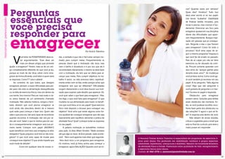 Perguntas
                                                                                                                                                                   ciar? quantas vezes por semana?
                                                                                                                                                                   quais dias? horários? tudo isso
                                                                                                                                                                   deve estar escrito aí no seu papel.


      essenciais que                                                                                                                                               use teoria “acabativa” (habilidade
                                                                                                                                                                   de finalizar tarefas iniciadas), pois


      você precisa                                                                                                                                                 iniciar é preciso, mas concluir é fun-
                                                                                                                                                                   damental. direcionar seu foco para


      responder para
                                                                                                                                                                   emagrecer ajudará em sua disciplina
                                                                                                                                                                   diante das dificuldades que apare-




      emagrecer
                                                                                                                                                                   cem frequentemente. busque inspi-
                                                                                                                                                                   ração em pessoas que já consegui-
                                                                                                                                                                   ram. Pergunte a elas o que fizeram
                                                                                                                                                                   para emagrecer? Como foi todo o
                                                                                          Por Acácio Tolentino                                                     processo? você seria capaz de se-
                                                                                                                                                                   guir o mesmo programa? esqueça o



         v
                  ocê leitor da posiatividade deve es-      das, a verdade é que não é fácil estar sempre mo-                                                      que você fez de errado no passado.
                  tar argumentando: “esse deve ser          tivado para cumprir metas. frequentemente as                                                           pare de se culpar por não ter feito
                  mais um desses artigos que promete        pessoas dizem que a motivação não dura, mas                                                            exercícios ou ter abusado da comi-
     ajudar a emagrecer!” porém, trata-se de um arti-       nem o banho é duradouro e é por isso que ele é                                                         da. procure somente aprender com
     go completamente diferente do que você já leu,         recomendado diariamente, o mesmo se deve fazer                                                         seus erros do “porque ganhei peso
     porque ao invés de dar dicas sobre como ema-           com a motivação, ela tem que ser diária para al-                                                       durante esses anos?”. as mudanças
     grecer de forma eficiente, você leitor é quem dará     cançar suas metas. para cumprir objetivos no tra-                                                      você já listou acima. Como você agi-
     as respostas. Como??? leia e saberá!                   balho é assim, na vida amorosa idem, espiritual-                                                       rá você também já escreveu em seu
          ao contrário do que todos, que desejam            mente então nem se fala, então porque achar que                                                        papel. aí eu pergunto, “falta alguma
     emagrecer, pensam, a maior dificuldade para per-       emagrecer tem que ser diferente?! Dificuldades                                                         coisa? algo que não perguntei e
     der peso não está na alimentação desequilibrada        surgem diariamente e você deve buscar sua moti-                                                        você gostaria de perguntar a si mes-
     ou na falta de exercícios físicos, mas sim dentro da   vação para superar cada desafio que aparecer. Ok,                                                      mo? escreva no papel e responda.
     sua mente. isso mesmo! para ser mais exato e cla-      você quer saber o que fazer para emagrecer... Mas,                                                           obstáculos para emagrecer
     ro, estou falando de um sentimento chamado             me diga, o que você faria para emagrecer? o que                                                        existem vários. soluções para driblar
     motivação. não adianta médicos, amigos e fami-         mudaria na sua alimentação para trazer os benefí-                                                      esses obstáculos são inúmeras. en-
     liares dizerem que você precisa emagrecer se           cios que você listou aí no seu papel? qual exercício                                                   tão, se você pudesse escolher, esco-
     você ainda não descobriu dentro de si mesmo            físico está disposto a encarar para conseguir seu                                                      lheria fazer parte dos obstáculos ou
     qual razão para começar a fazer isso. quem não         objetivo? você acha que existe alguma outra for-                                                       das soluções? e agora o que vai fa-
     sabe o que procura, não será capaz de reconhecer       ma saudável de conseguir emagrecer que não seja                                                        zer? a resposta está dentro de você.
     quando encontrar. a motivação não virá por se-         basicamente pelo equilíbrio alimentar e prática de                                                           não deixem de enviar dúvidas,
     dex até você. saber o que te motiva para ter saú-      atividade física? qual? (coloque todas as respostas                                                    críticas e sugestões para o email que
     de e consequentemente emagrecer será sua pri-          no seu papel).                                                                                         está no final do currículo, pois terei o
     meira tarefa. Coloque num papel (aGora!!!)                  A palavra motivação se autodefine: motivos                                                        maior prazer em responder.
     quais benefícios você terá caso emagreça os kilos      para ação. já dizia albert einstein “Nada acontece
     desejados? quais prejuízos você terá se não ema-       até que algo se mova. Se ficar parado, nada aconte-
     grecer? o que você seria capaz de mudar para           cerá”. nem você agüenta mais dizer que segunda-
                                                                                                                   O Personal Trainer Acácio Tolentino é especialista em programas de exercícios fí-
     conseguir esse objetivo? o que ainda impede que        -feira dará início a um programa para emagrecer.       sicos para idosos. Pós graduado em reabilitação cardíaca e grupos especiais
     você mude de atitude?                                  os motivos, você já listou acima para começar a        (obesidade, hipertensão, osteoporose e diabetes). Membro da Sociedade Brasileira
               Como em qualquer área de nossas vi-          emagrecer, agora falta aÇÃo! quando você vai ini-      de Atividade Física e Saúde. Palestrante sobre qualidade de vida, emagrecimento
                                                                                                                   e exercícios físicos para idosos.
                                                                                                                   Contato: 61 9261-2778 ou personal@posiatividade.com.br

12                                                                                                                                                                                                            13
 