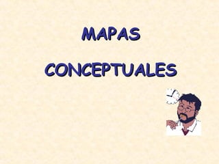 MAPAS CONCEPTUALES 