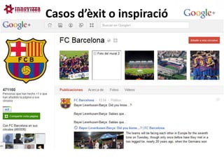 Casos d’èxit o inspiració
 